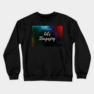 Let's Stargazing Crewneck Sweatshirt